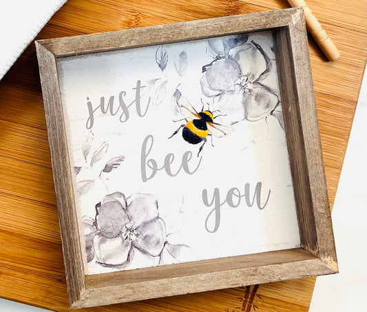 Just Bee You Wood Sign